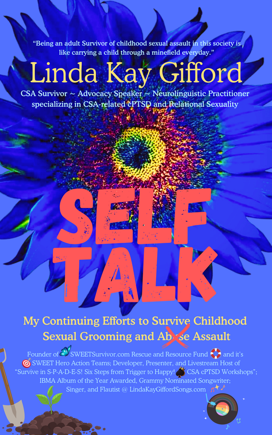 Foreword - SELF TALK: My continuing efforts to survive childhood sexual grooming and assault”