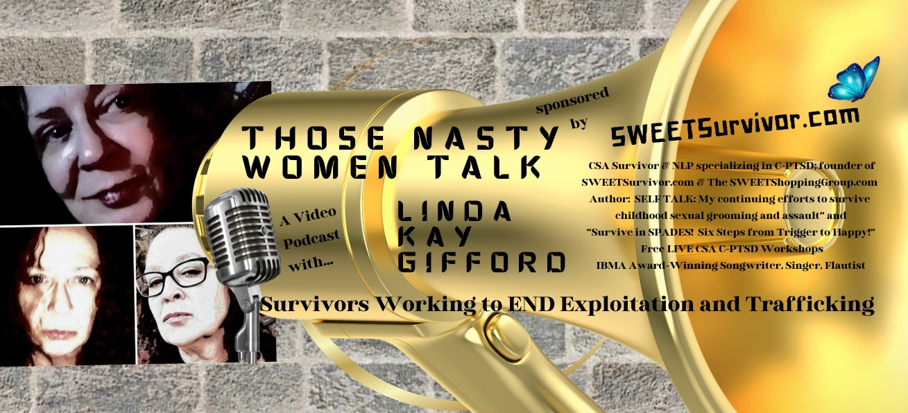 Linda Kay Gifford’s - Those Nasty Women TALK! by SWEETSurvivor